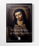 Teologia Mística de Santa Teresa