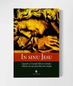 Capa Livro - In Sinu Jesu - Quando o Coração fala ao Coração