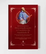 Descomplicando o Caminho da Santidade II
