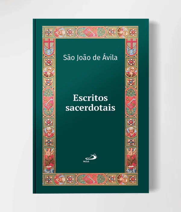 Capa do livro "Escritos Sacerdotais" de São João de Ávila, publicado pela Editora Paulus, com textos sobre a formação sacerdotal.