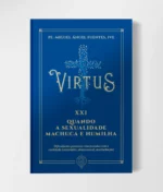 Virtus XXI - Quando a Sexualidade Machuca e Humilha