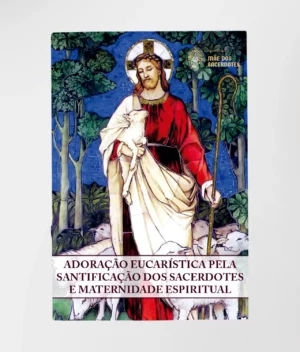 Adoração Eucarística Pela Santificação dos Sacerdotes e Maternidade Espiritual